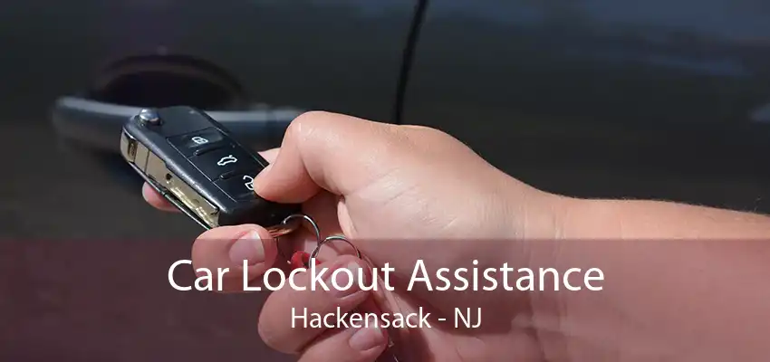 Car Lockout Assistance Hackensack - NJ