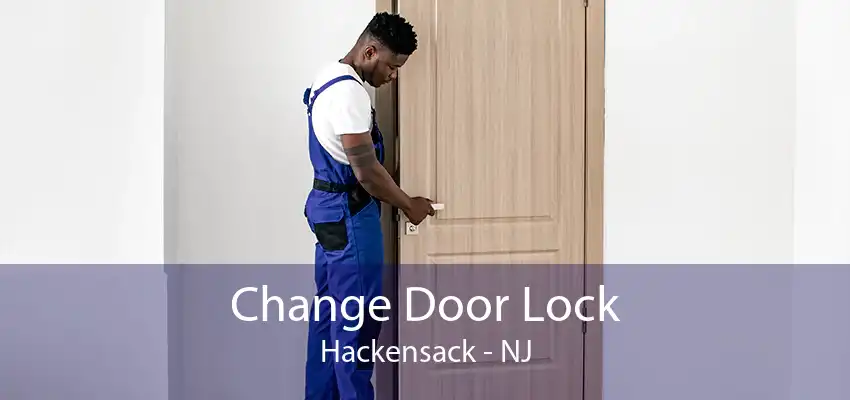 Change Door Lock Hackensack - NJ