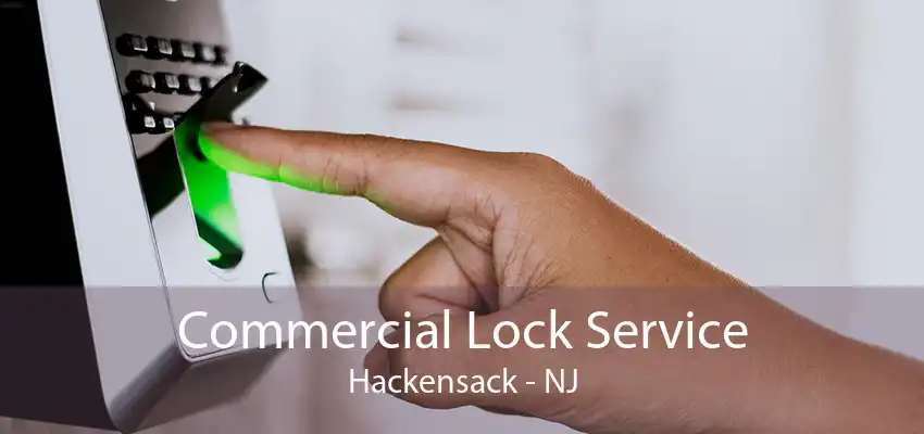 Commercial Lock Service Hackensack - NJ