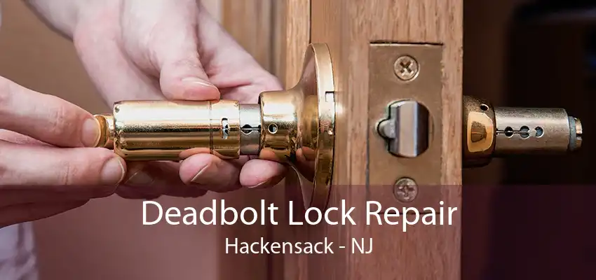 Deadbolt Lock Repair Hackensack - NJ