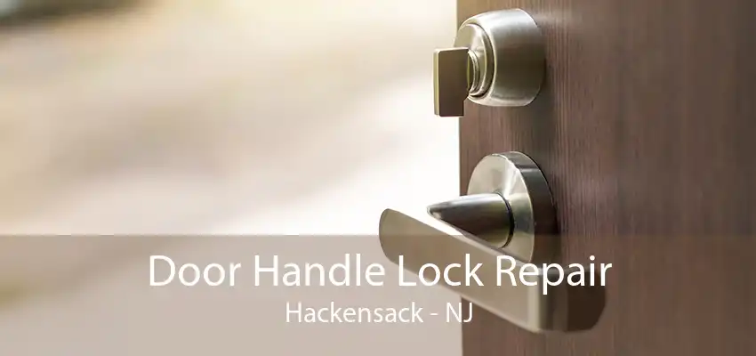 Door Handle Lock Repair Hackensack - NJ