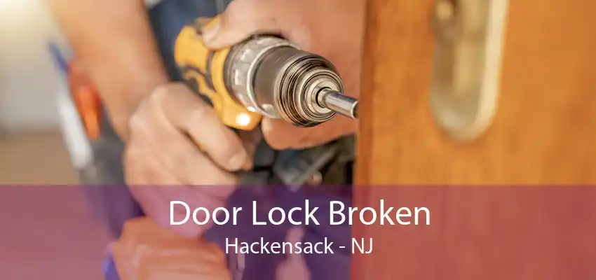 Door Lock Broken Hackensack - NJ
