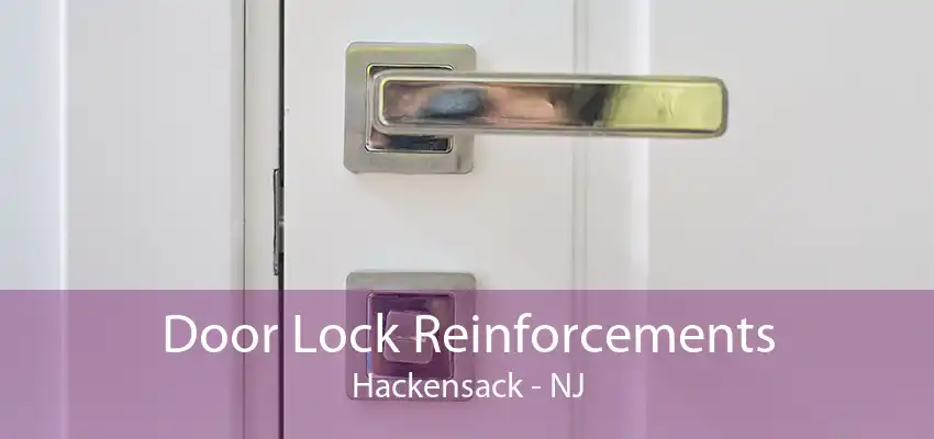 Door Lock Reinforcements Hackensack - NJ