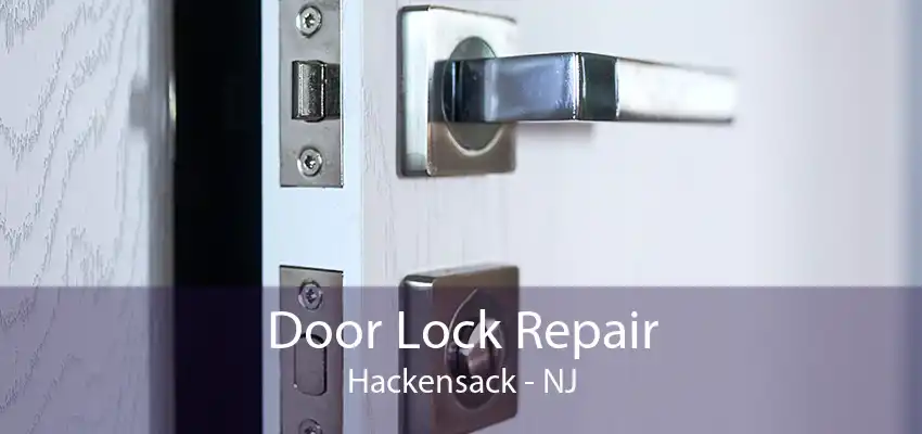 Door Lock Repair Hackensack - NJ