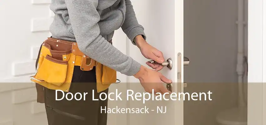 Door Lock Replacement Hackensack - NJ