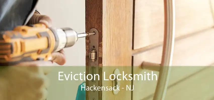 Eviction Locksmith Hackensack - NJ
