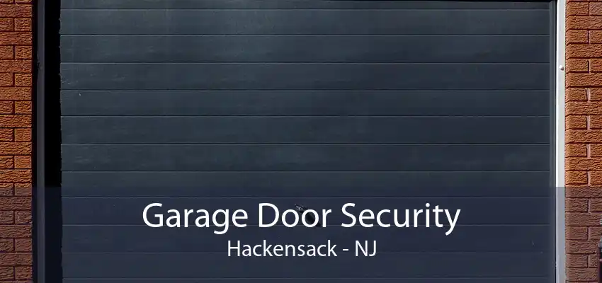 Garage Door Security Hackensack - NJ