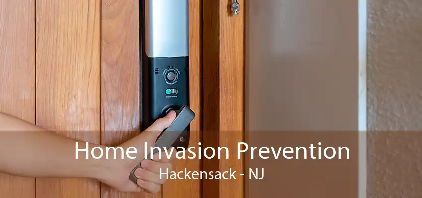 Home Invasion Prevention Hackensack - NJ