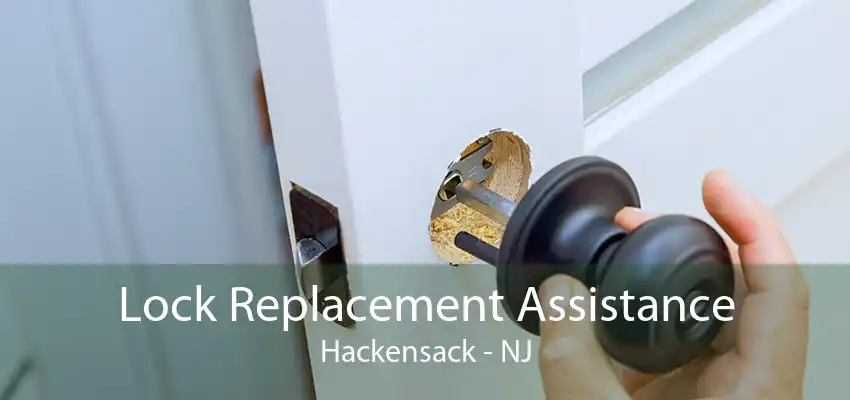 Lock Replacement Assistance Hackensack - NJ