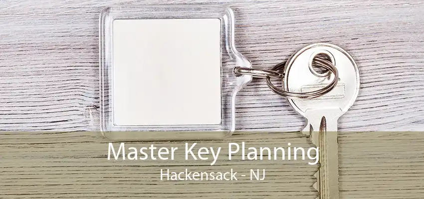 Master Key Planning Hackensack - NJ
