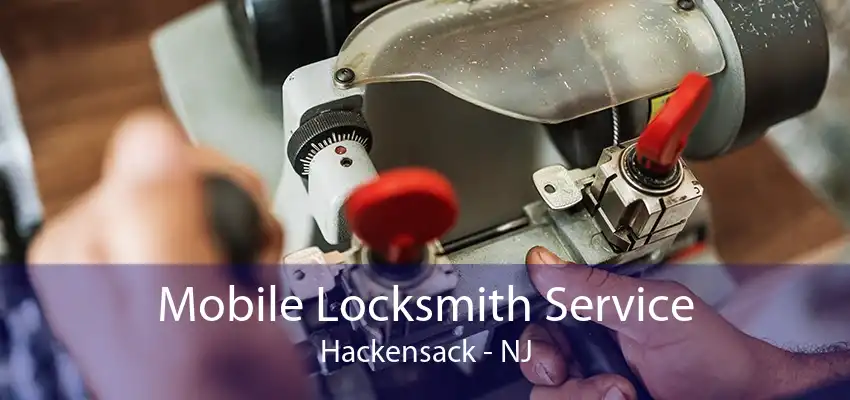 Mobile Locksmith Service Hackensack - NJ