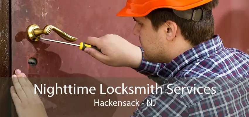 Nighttime Locksmith Services Hackensack - NJ