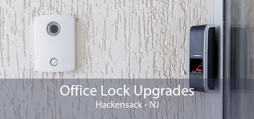 Office Lock Upgrades Hackensack - NJ