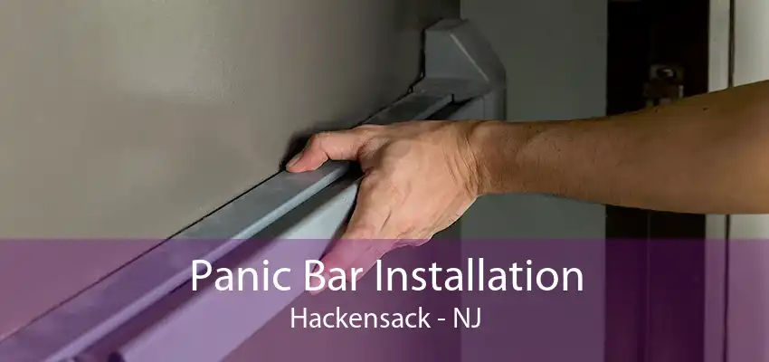 Panic Bar Installation Hackensack - NJ