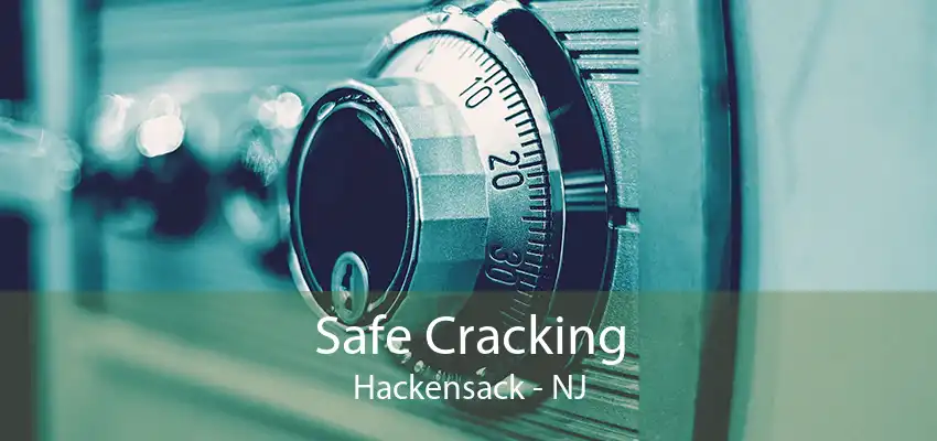 Safe Cracking Hackensack - NJ