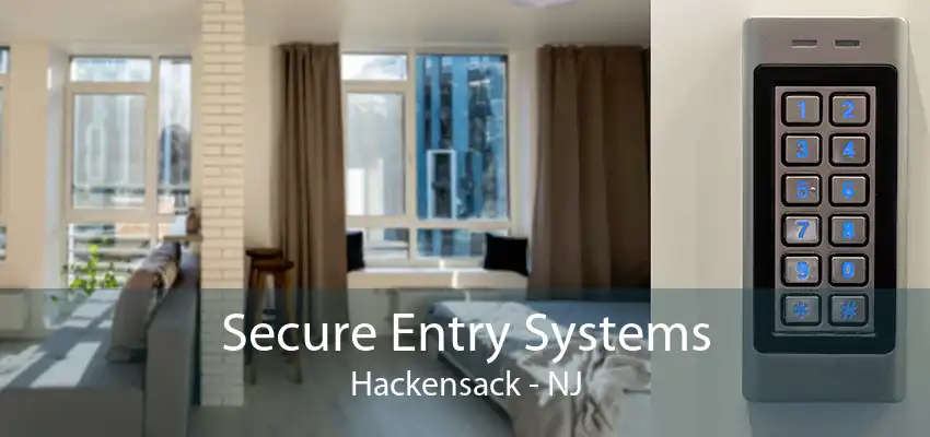 Secure Entry Systems Hackensack - NJ