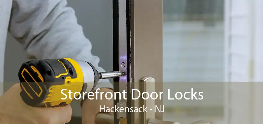 Storefront Door Locks Hackensack - NJ