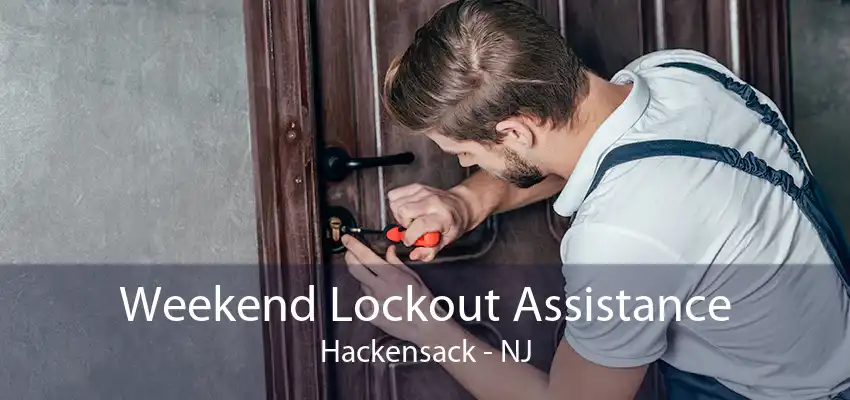 Weekend Lockout Assistance Hackensack - NJ